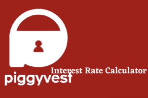 PiggyVest Interest Rate Calculator 